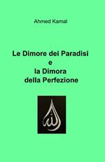 Le dimore dei paradisi e la dimora della perfezione