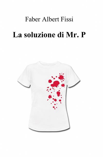 La soluzione di mr. P. - Faber Albert Fissi - copertina