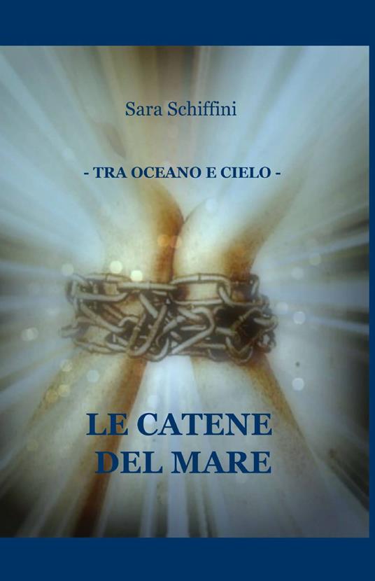 Le catene del mare - Sara Schiffini - copertina