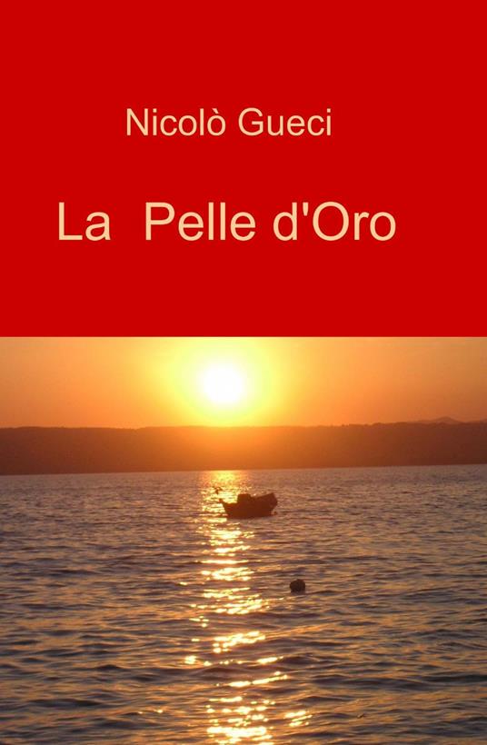 La pelle d'oro. Vol. 1 - Nicolò Gueci - copertina