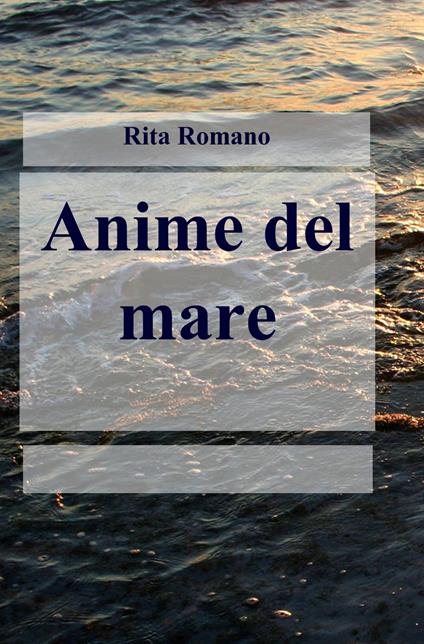 Anime del mare - Rita Romano - copertina
