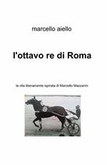 L' ottavo re di Roma