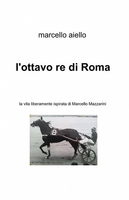 L' ottavo re di Roma - Marcello Aiello - copertina