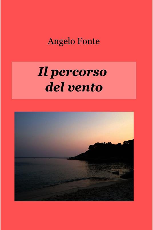 Il percorso del vento - Angelo Fonte - ebook