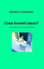 Cosa troverò lassù?