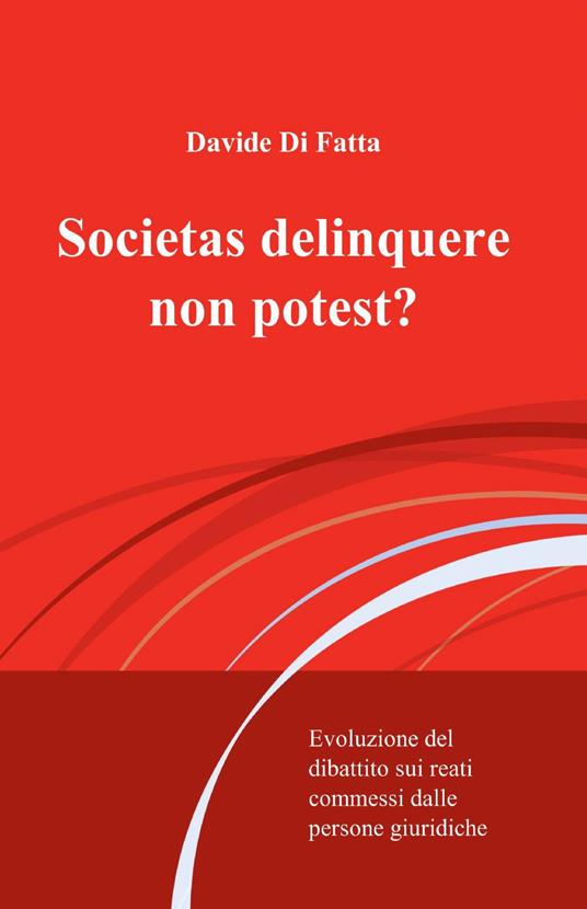 Societas delinquere non potest? - Davide Di Fatta - copertina