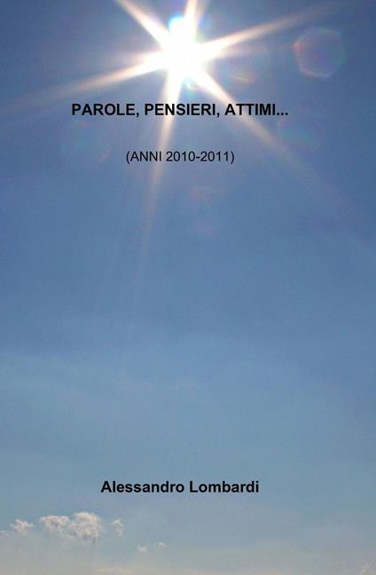 Parole, pensieri, attimi... - Alessandro Lombardi - copertina