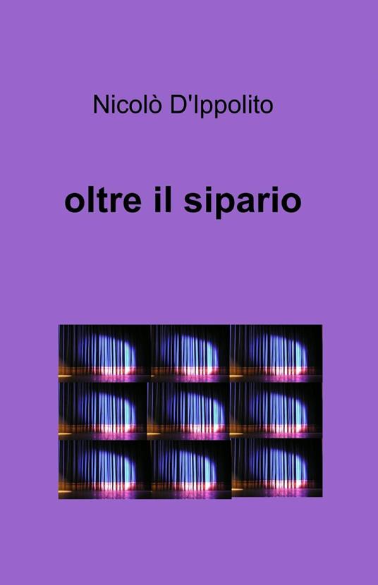 Oltre il sipario - Nicolò D'Ippolito - copertina