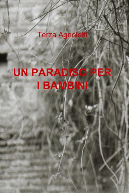 Un paradiso per i bambini - Terza Agnoletti - ebook