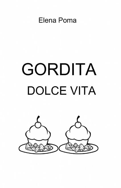 Gordita dolce vita - Elena Poma - copertina