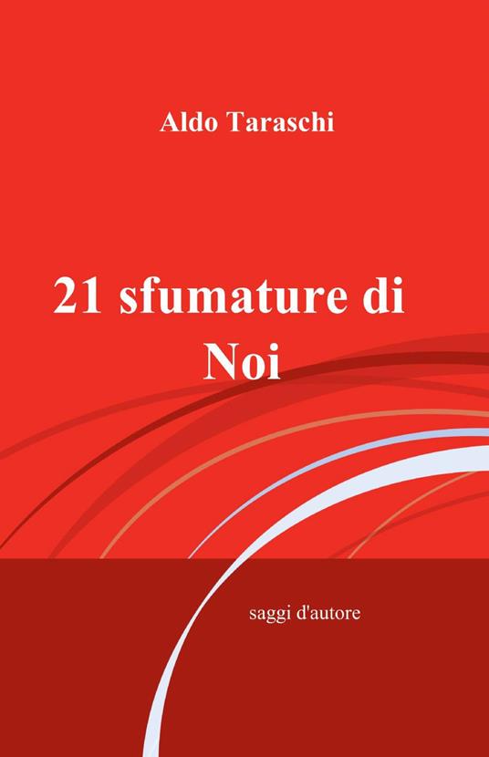 21 sfumature di noi - Aldo Taraschi - copertina