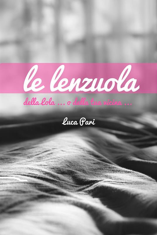 Le lenzuola - Luca Pari - ebook