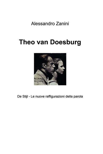 Theo van Doesburg. De Stijl. Le nuove raffigurazioni della parola - Alessandro Zanini - ebook