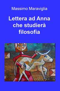 Image of Lettera ad Anna che studierà filosofia