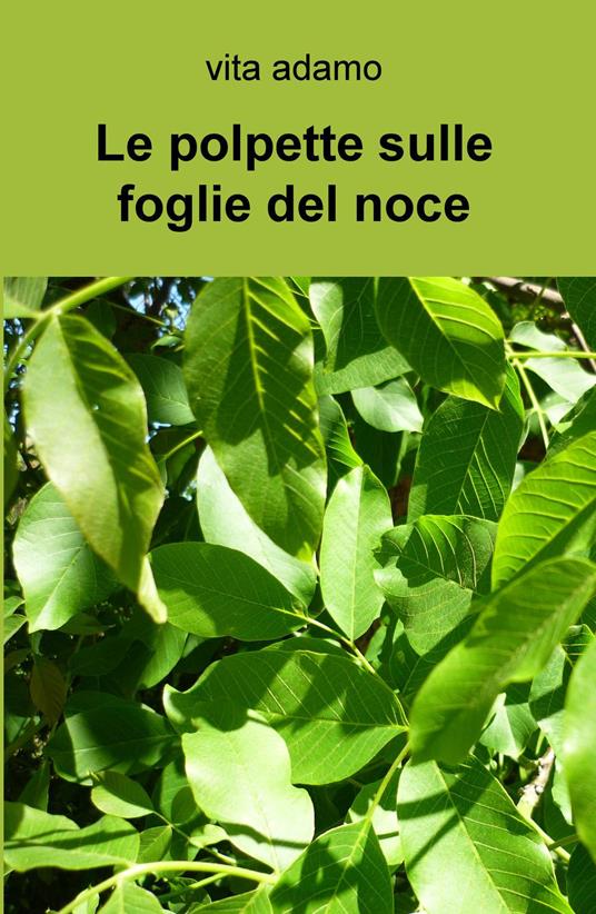 Le polpette sulle foglie del noce - Vito Adamo - copertina