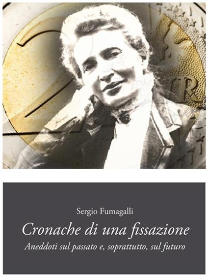 Cronache di una fissazione - Sergio Fumagalli - ebook