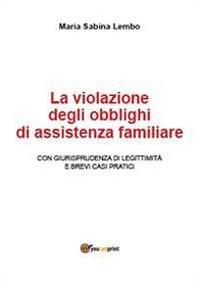 La violazione degli obblighi di assistenza familiare - M. Sabina Lembo - copertina