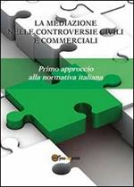 La mediazione nelle controversie civili e commerciali. Primo approccio alla normativa italiana