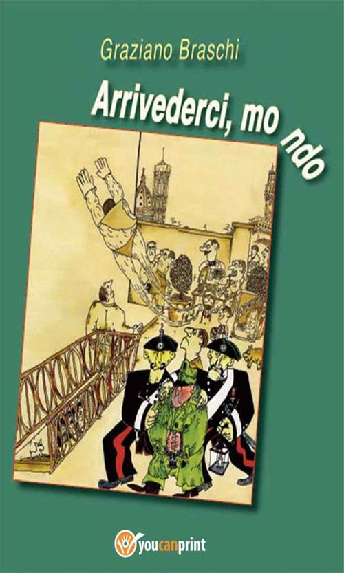 Arrivederci, mondo - Graziano Braschi - ebook