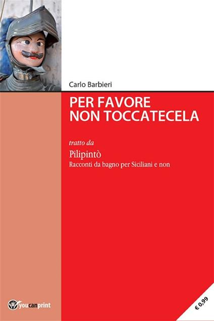Per favore non toccatecela - Carlo Barbieri - ebook