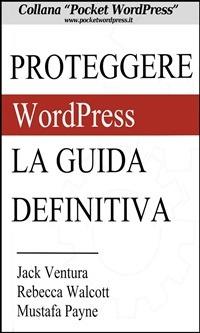 Proteggere WordPress. La guida definitiva - Jack Ventura - ebook