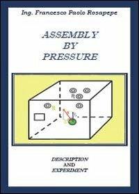 Assembly by pressure - Francesco P. Rosapepe - copertina