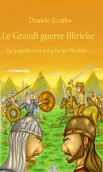 Le grandi guerre illiriche: la magnificenza del principe