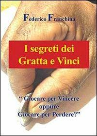 I segreti dei Gratta e Vinci - Federico Franchina - copertina