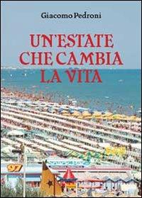 Un' estate che cambia la vita - Giacomo Pedroni - copertina