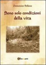 Sono solo condizioni della vita