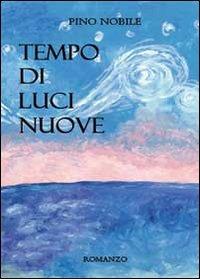 Tempo di luci nuove - Pino Nobile - copertina