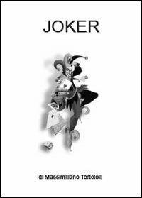 Joker - Massimiliano Tortoioli - copertina