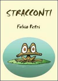 Stracconti - Fulvio Petri - copertina