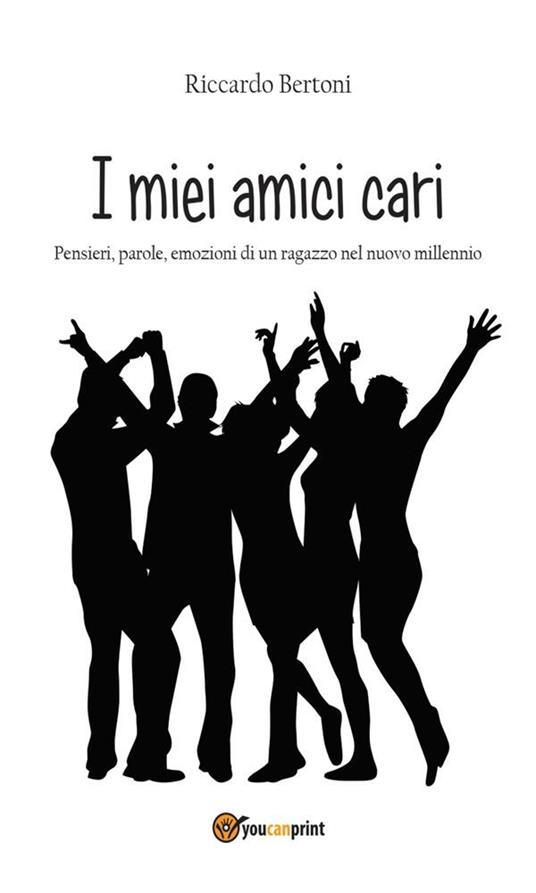 I miei amici cari - Riccardo Bertoni - ebook