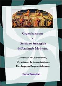 Organizzazione e gestione strategica dell'azienda moderna - Luca Possieri - copertina