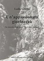 Un' appassionata giovinezza. Un ricordo degli anni '50, e altri racconti