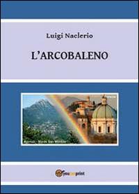 L' arcobaleno - Luigi Naclerio - copertina