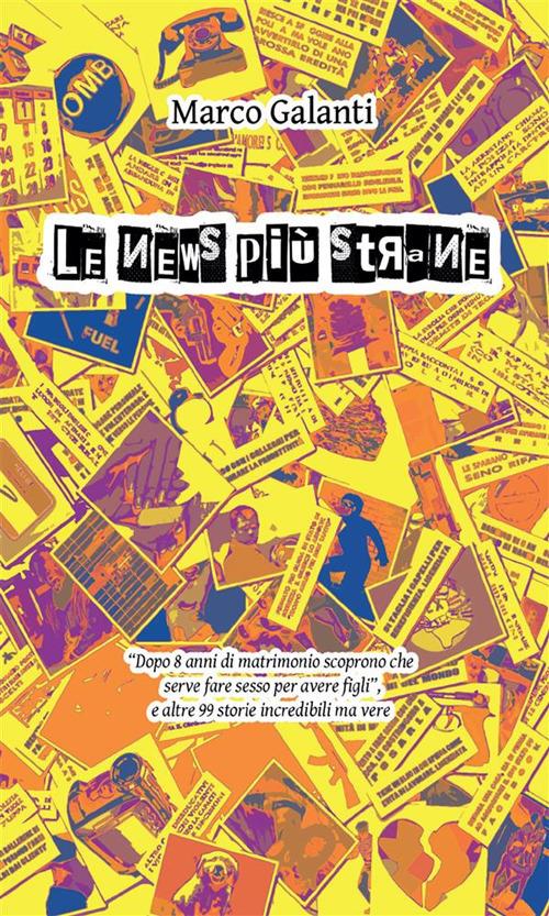 Le news più strane - Marco Galanti - ebook