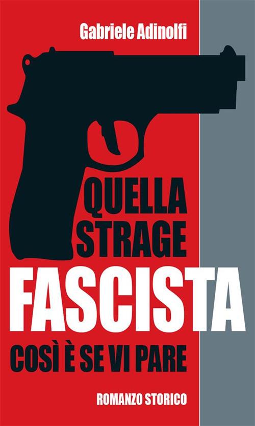 Quella strage fascista - Gabriele Adinolfi - ebook