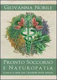 Pronto soccorso e naturopatia - Giovanna Nobile - copertina