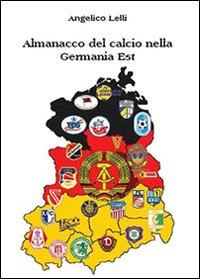 Almanacco del calcio nella Germania Est - Angelico Lelli - copertina