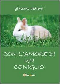 Con l'amore di un coniglio - Giacomo Pedroni - copertina