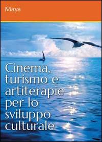 Cinema, turismo e artiterapie per lo sviluppo culturale - Maya - copertina