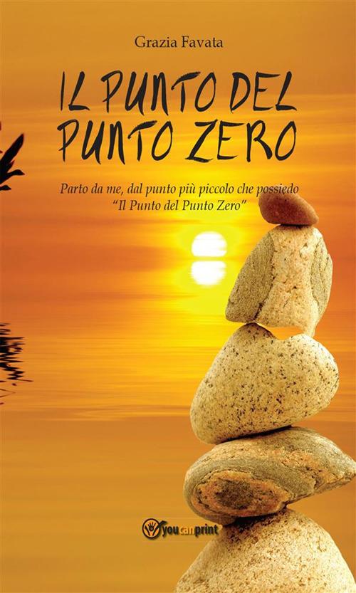 Il punto del Punto Zero - Grazia Favata - ebook