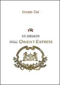 Un siriano sull'Orient-Express - Issam Sai - copertina