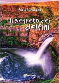 Il segreto dei delfini - Paolo Pierangelo - copertina