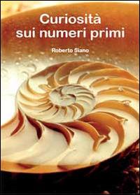 Curiosità sui numeri primi - Roberto Siano - copertina