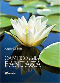 Cantico della fantasia - Angelo Di Bella - copertina