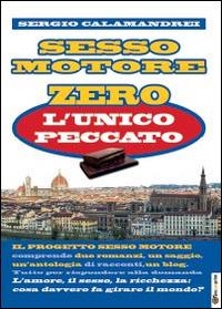 L' unico peccato. Sesso motore vol. 0 - Sergio Calamandrei - copertina