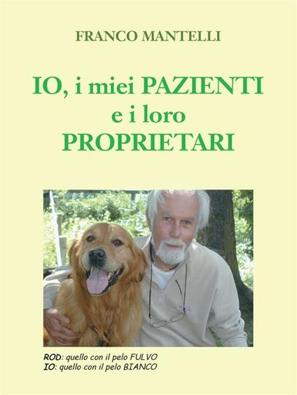 Io, i miei pazienti e i loro proprietari - Franco Mantelli - ebook